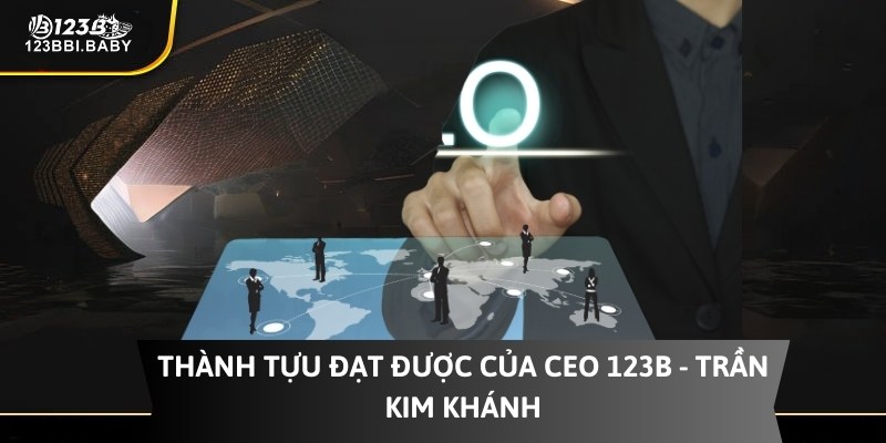 Thành tựu của CEO Trần Kim Khánh